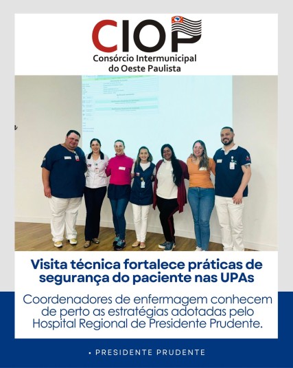 VISITA TÉCNICA FORTALECE PRÁTICAS DE SEGURANÇA DO PACIENTE NAS UPAs